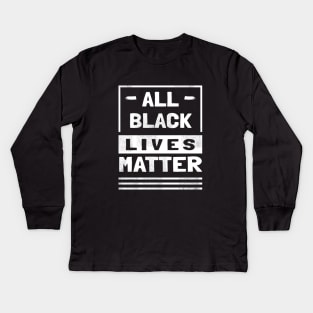 all black lives matter Kids Long Sleeve T-Shirt